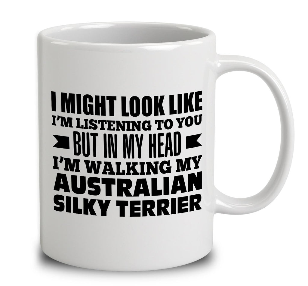 In My Head I'm Walking My Australian Silky Terrier
