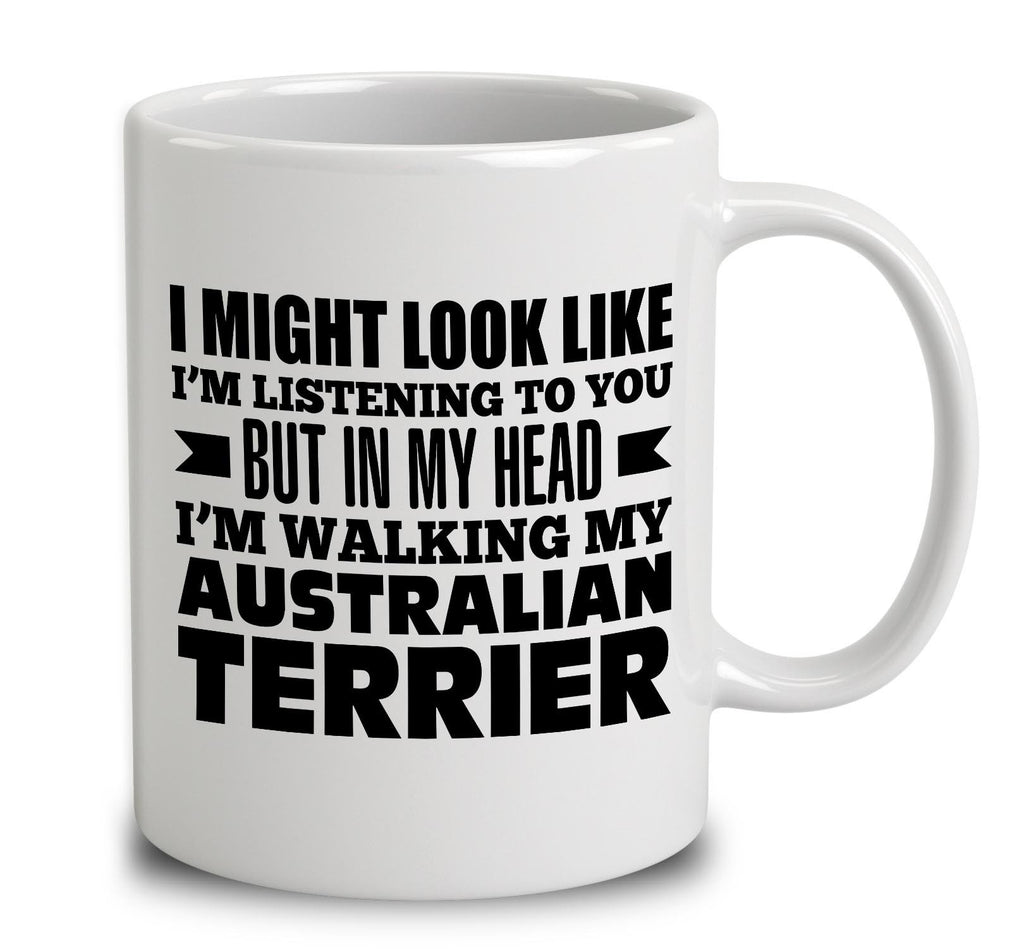 In My Head I'm Walking My Australian Terrier