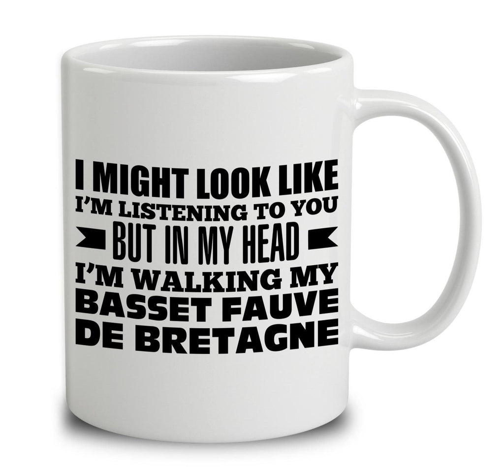 In My Head I'm Walking My Basset Fauve De Bretagne