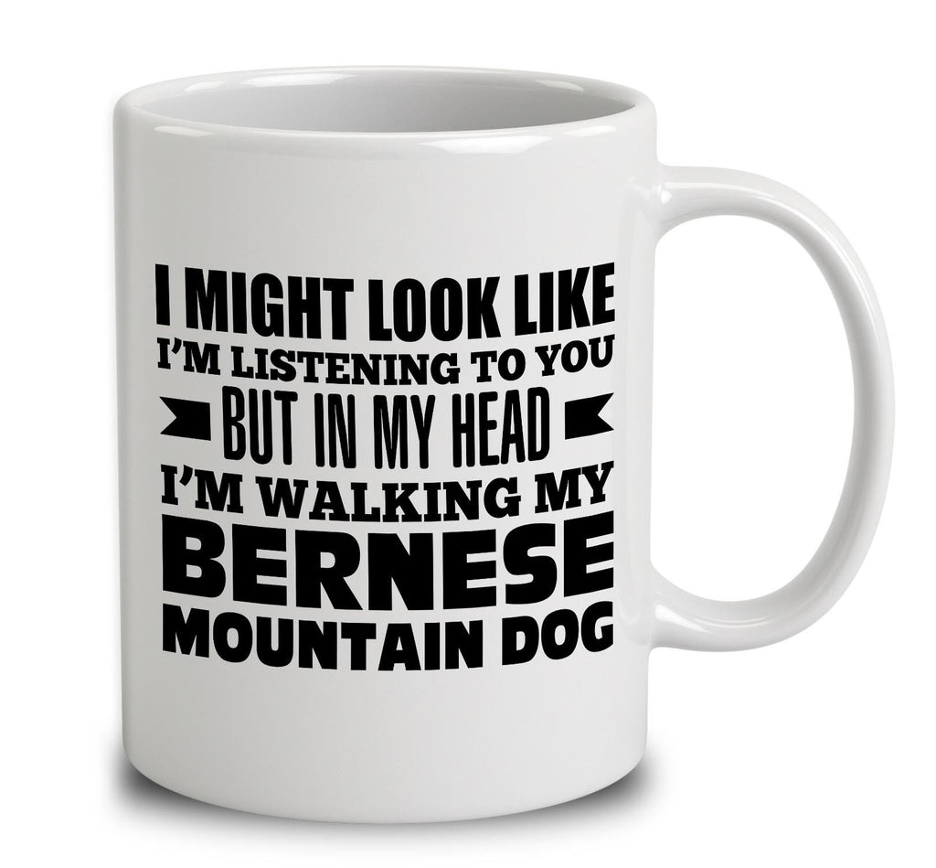 In My Head I'm Walking My Bernese Mountain Dog