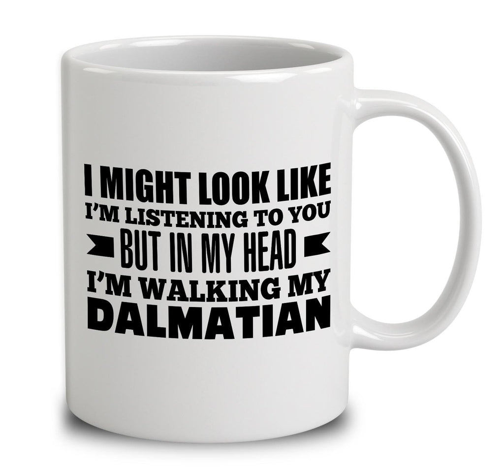 In My Head I'm Walking My Dalmatian