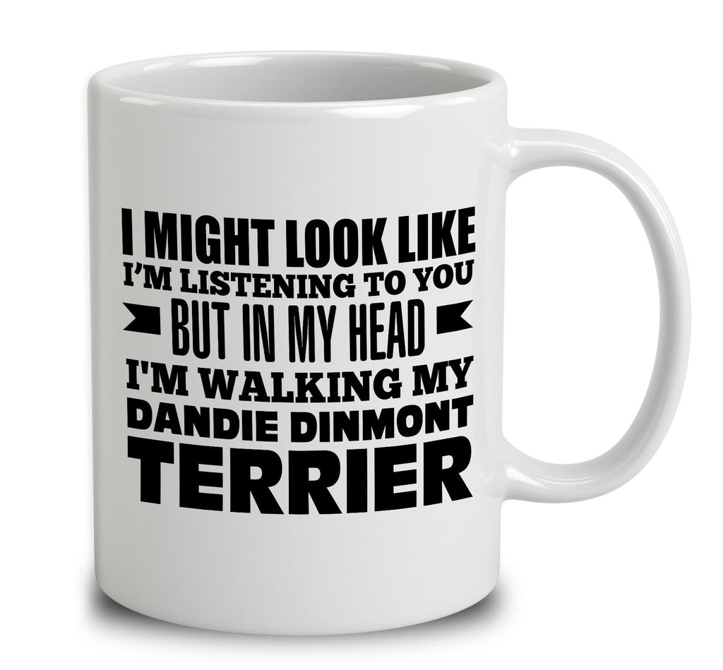 In My Head I'm Walking My Dandie Dinmont Terrier