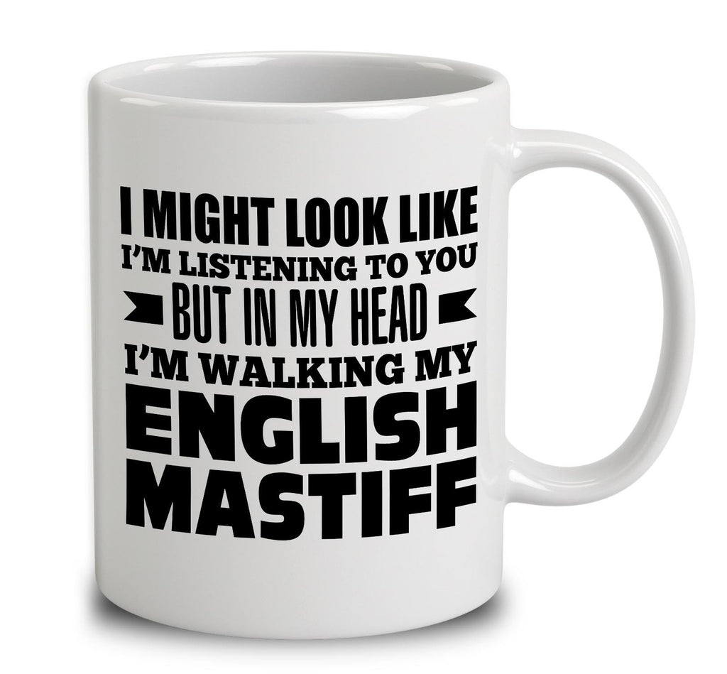 In My Head I'm Walking My English Mastiff