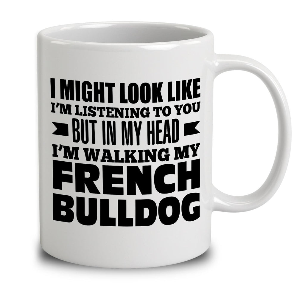 In My Head I'm Walking My French Bulldog