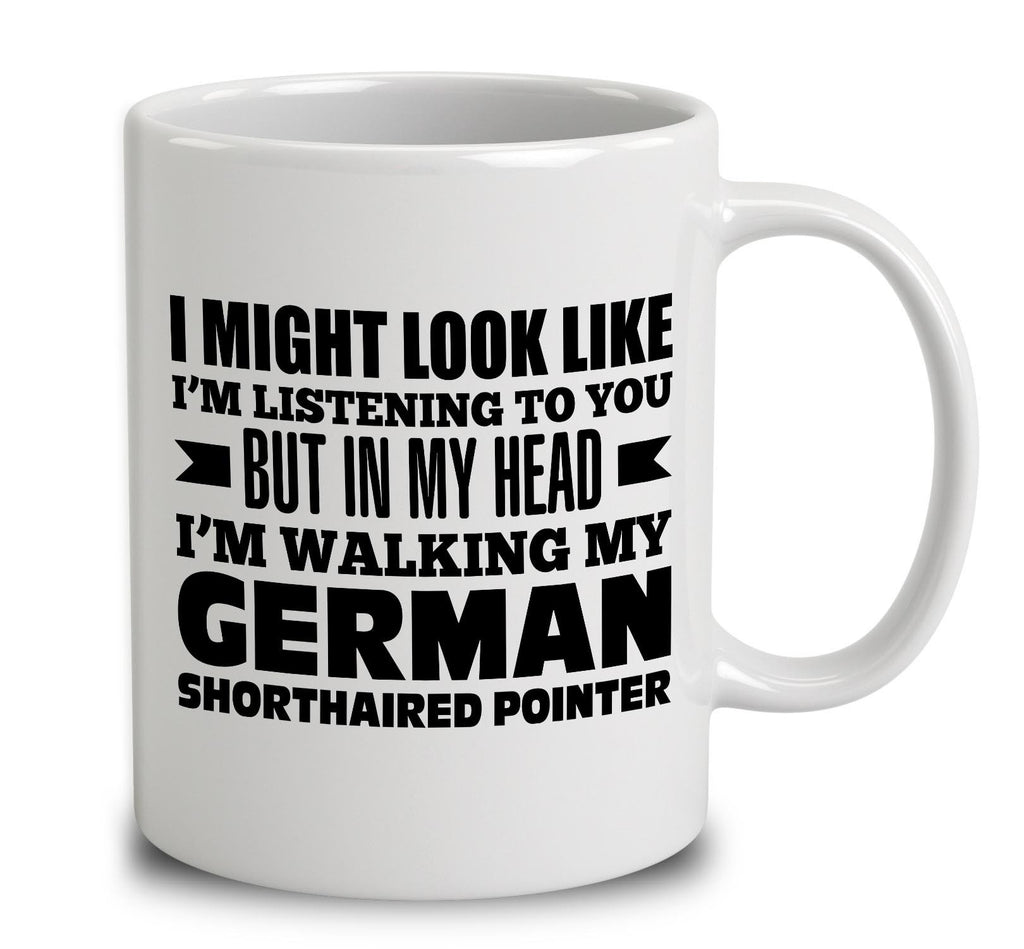 In My Head I'm Walking My German Shorthaired Pointer