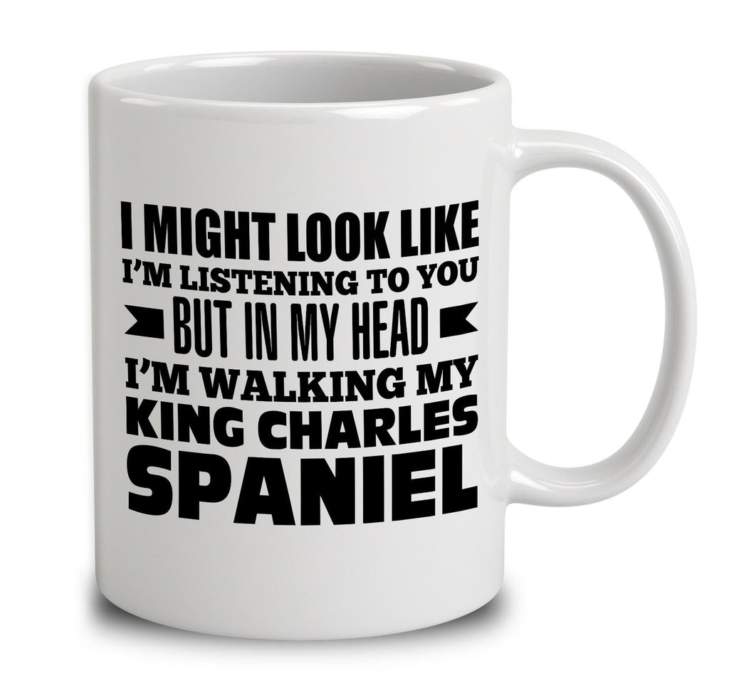 In My Head I'm Walking My King Charles Spaniel