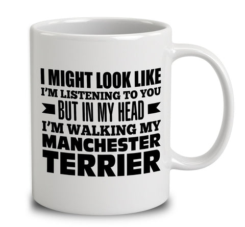 In My Head I'm Walking My Manchester Terrier