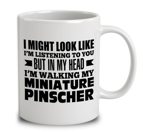 In My Head I'm Walking My Miniature Pinscher
