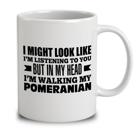 In My Head I'm Walking My Pomeranian