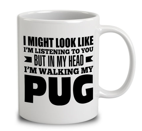In My Head I'm Walking My Pug