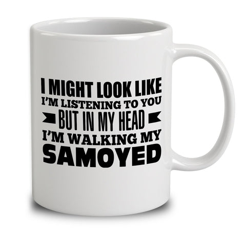 In My Head I'm Walking My Samoyed
