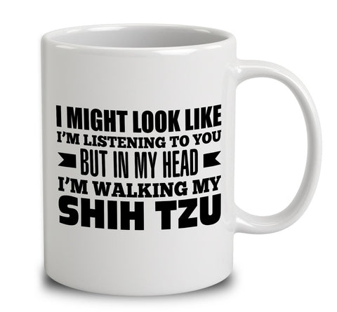 In My Head I'm Walking My Shih Tzu
