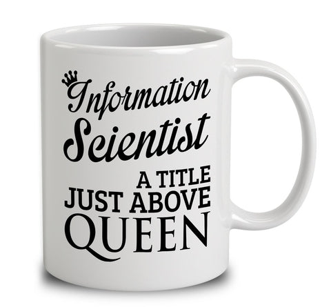Information Scientist A Title Just Above Queen