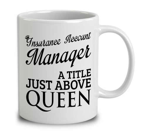 Insurance Account Manager A Title Just Above Queen