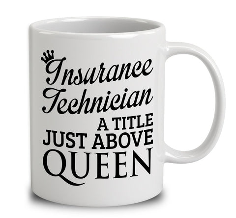 Insurance Technician A Title Just Above Queen