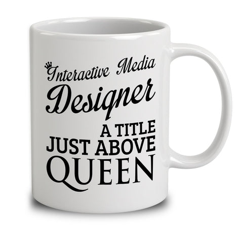 Interactive Media Designer A Title Just Above Queen