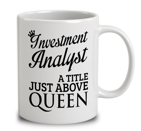 Investment Analyst A Title Just Above Queen