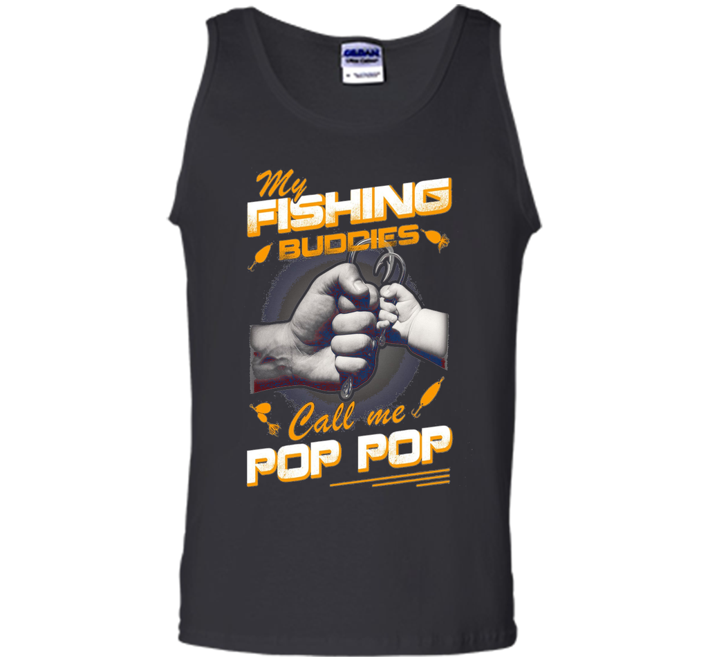 My Fishing Buddies Call Me Pop Pop Shirt