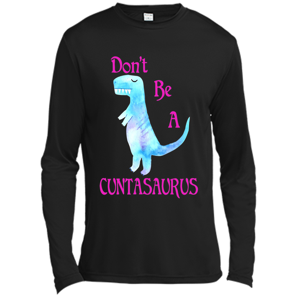Don't Be A Cuntasaurus Tshirt