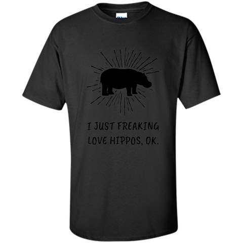 I Just Freaking Love Hippos OK Funny Hippo Lovers T-Shirt