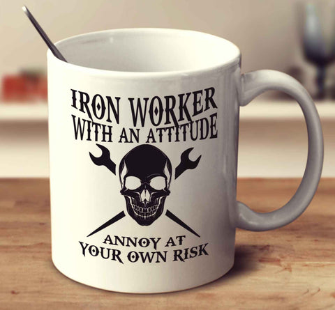 Iron Worker With An Attitude