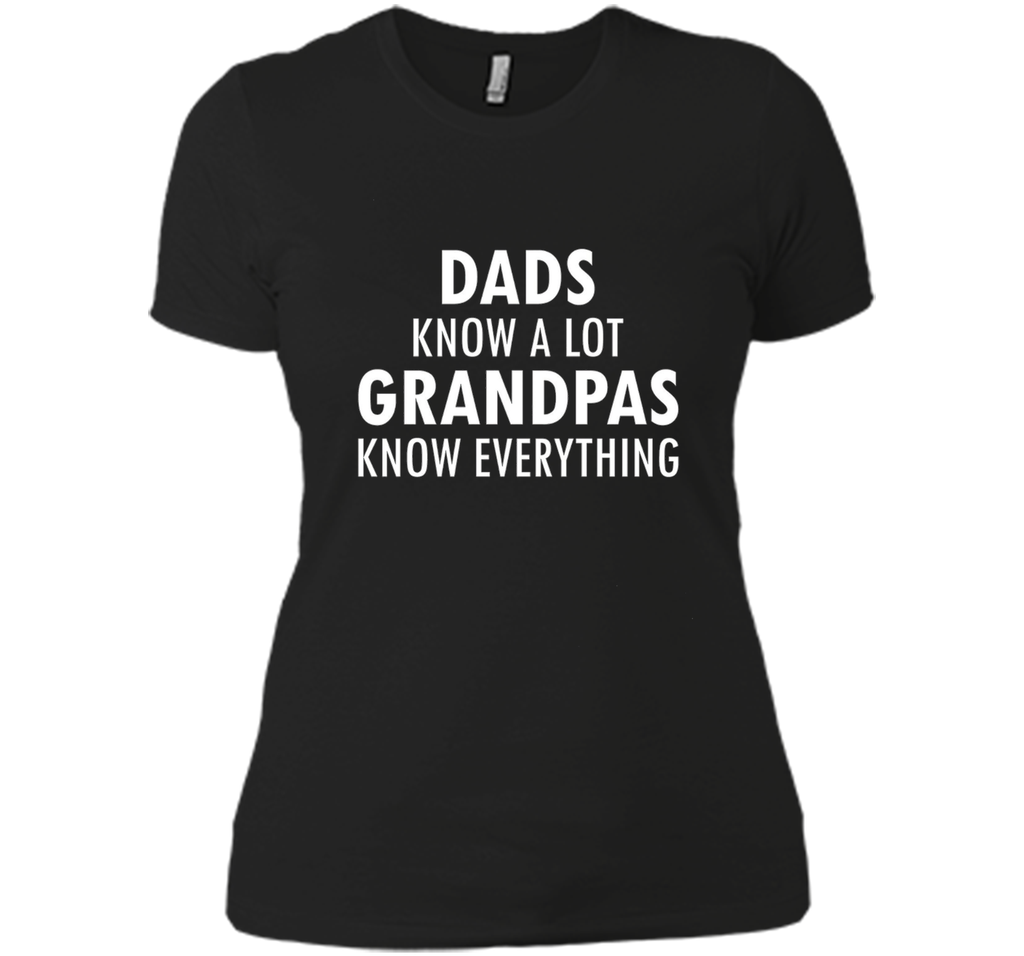 Dads Know A Lot Grandpas Know Everything Father Day T Shirt