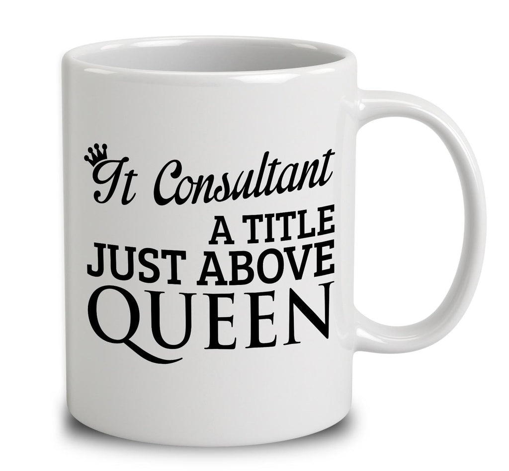 It Consultant A Title Just Above Queen