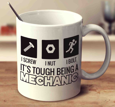 It's Tough Being A Mechanic