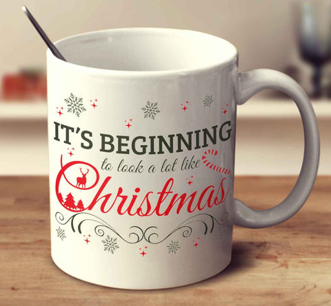 It's Beginning To Look A Lot Like Christmas