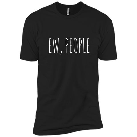 Ew, People Hipster Funny T-shirt