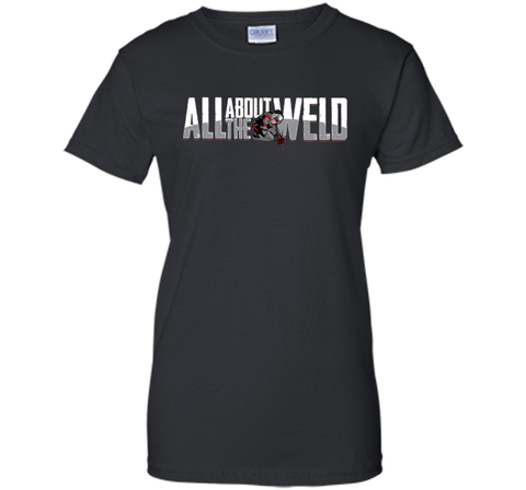 All About The Weld - Dot Com- Welders T Shirt Brand