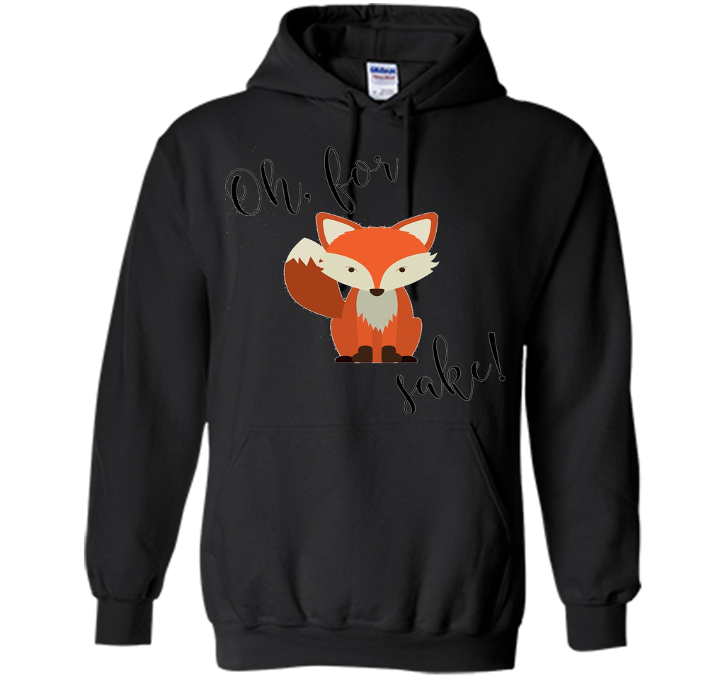 Oh For Fox Sake Shirt