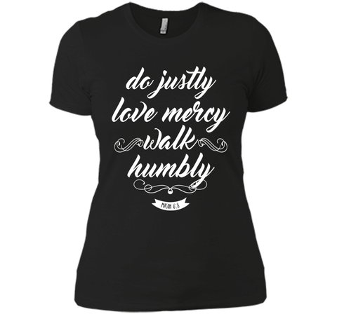 Do Justly Love Mercy Walk Humbly Shirt: Micah Quote T-Shirt