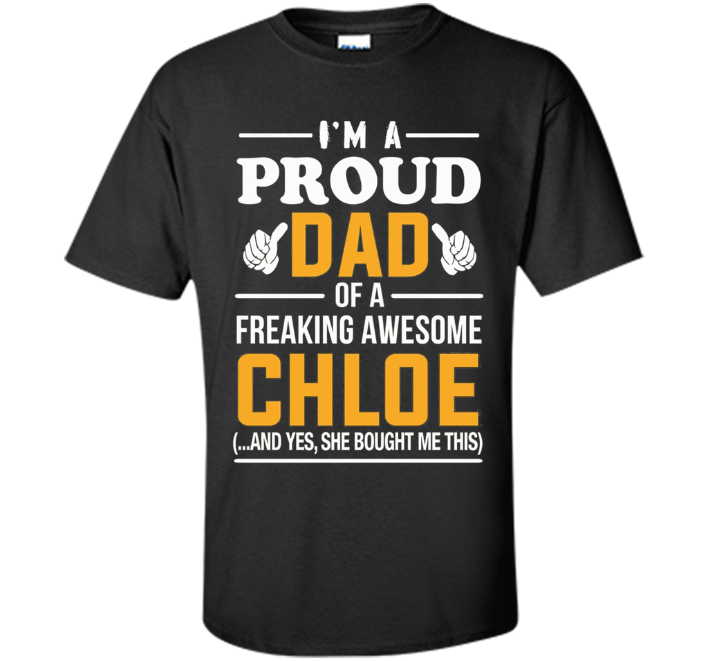 Proud Dad Of Awesome Chloe T-Shirt, Name Gift