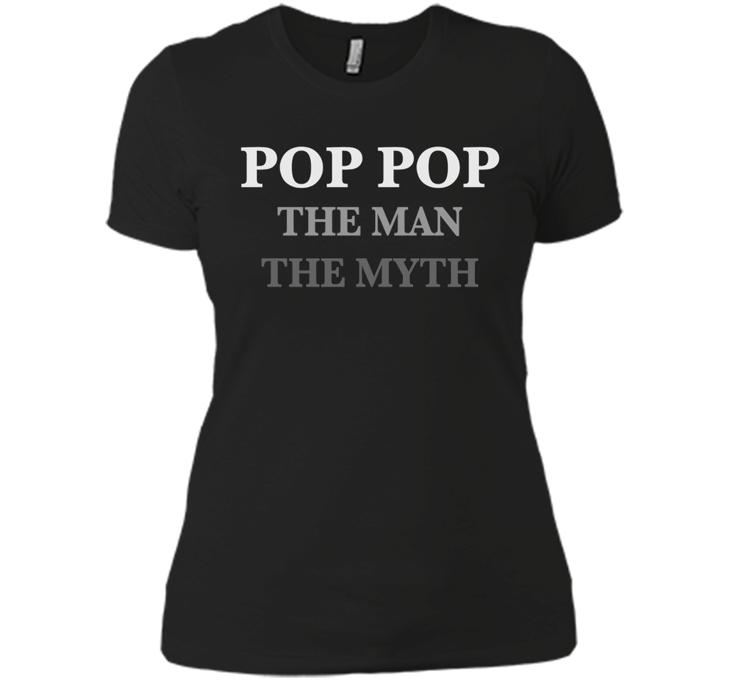 POP POP The Man The Myth The Legend T-Shirt