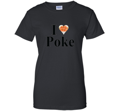 I Love Poke Fish Bowl T-Shirt