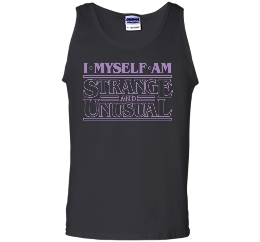 I Myself Am Strange & Unusual - T-Shirt Typography Tee