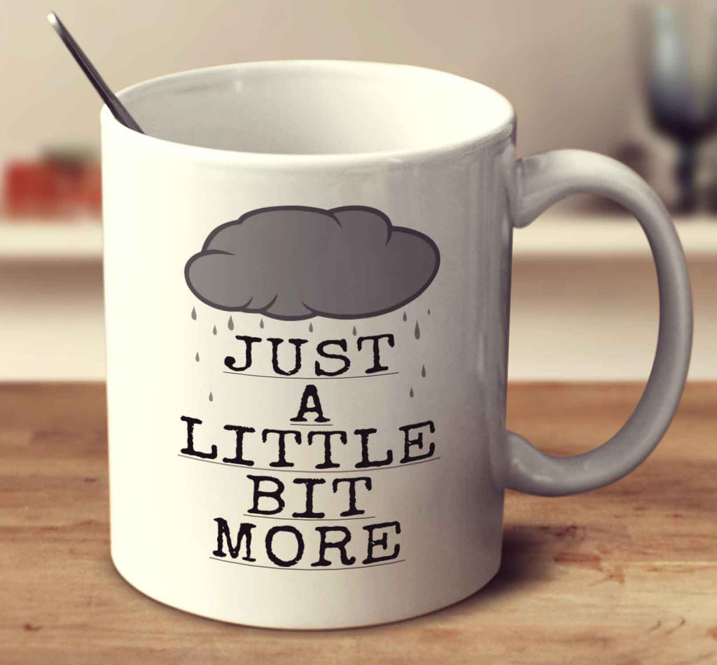Just A Little Bit More