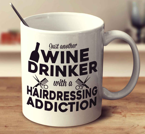 Just Another Wine Drinker With A Hairdressing Addiction
