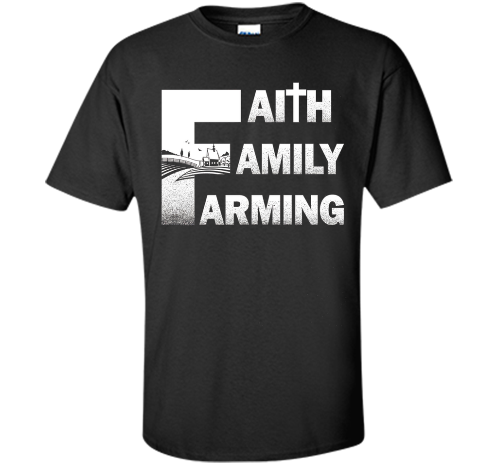 Faith Family Farming Farmer Shirt