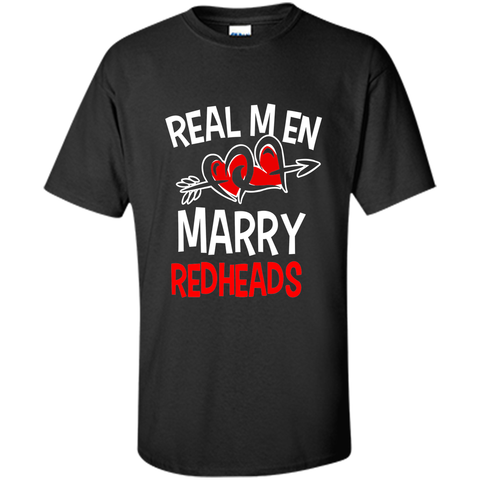 Real Men Marry Redheads T-Shirt