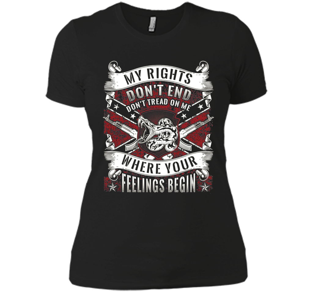 My Rights Don't End Where Your Feelings Begin T-shirt