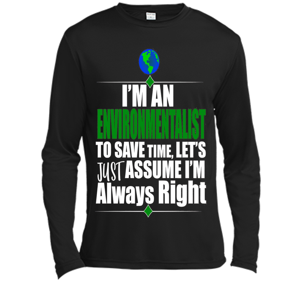 I'M An Environmentalist Assume I'M Right Gift T-Shirt