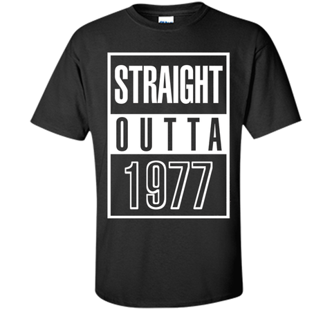 Funny Straight Outta 1977 40th Years Old Birthday Gift Shirt