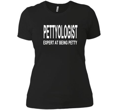 Pettyologist Shirt Expert at Being Petty