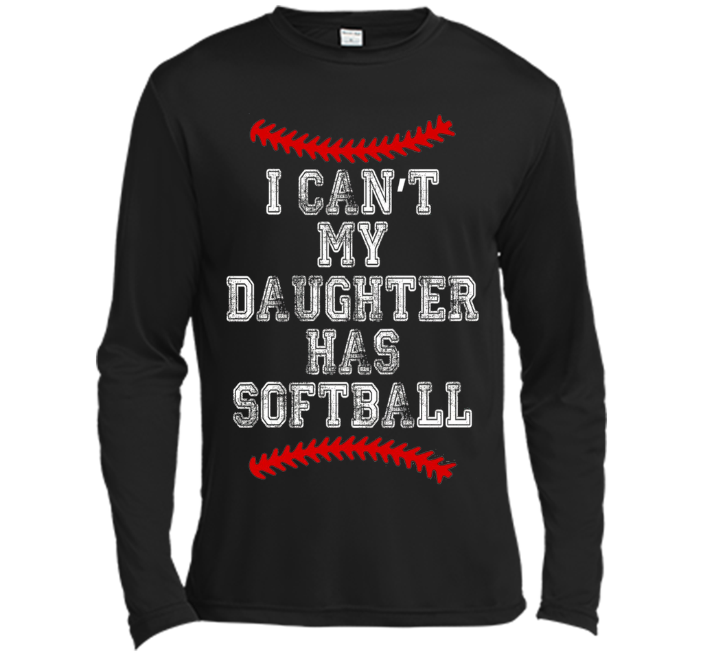 I Can't My Daughter Has Softball T Shirt Softball Mom Dad