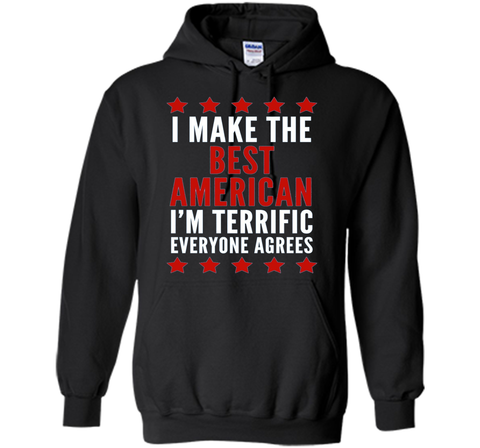 I Make The Best American T-Shirt Funny Trump 4th of July Tee