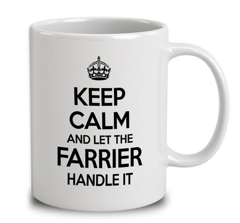 Keep Calm And Let The Farrier Handle It