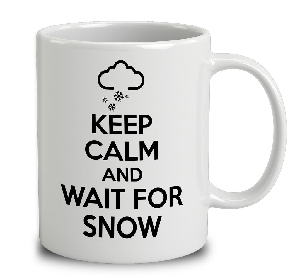 Keep Calm And Wait For Snow