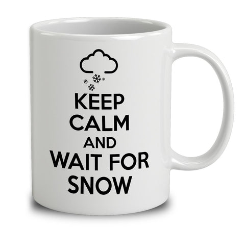Keep Calm And Wait For Snow